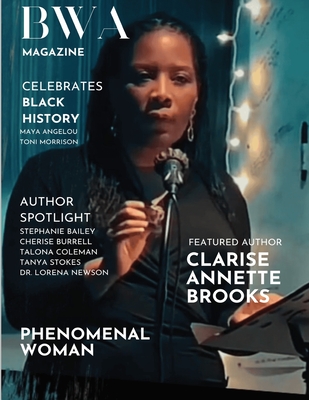 BWA Magazine BLACK HISTORY: Black Women Authors - Henson, Paulette, and Brooks, Clarise Annette, and Bailey, Stephanie