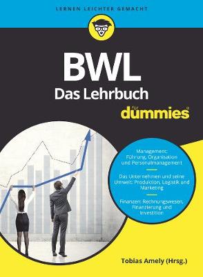 BWL fr Dummies. Das Lehrbuch fr Studium und Praxis - Amely, Tobias