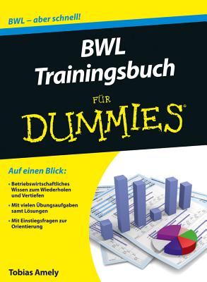 BWL Trainingsbuch fur Dummies - Amely, Tobias