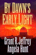 By Dawn's Early Light - Jeffrey, Grant R, Dr., and Hunt, Angela Elwell