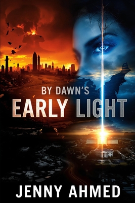 By Dawn's Early Light - Ahmed, Jenny