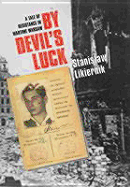 By Devil's Luck: A Tale of Heroic Resistance in Wartime Warsaw