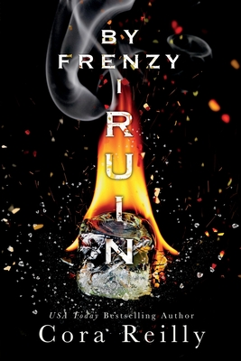 By Frenzy I Ruin - Reilly, Cora