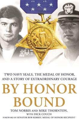 By Honor Bound: Two Navy Seals, the Medal of Honor, and a Story of Extraordinary Courage - Norris, Tom, and Thornton, Mike, and Couch, Dick