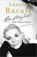 By Myself and Then Some - Bacall, Lauren