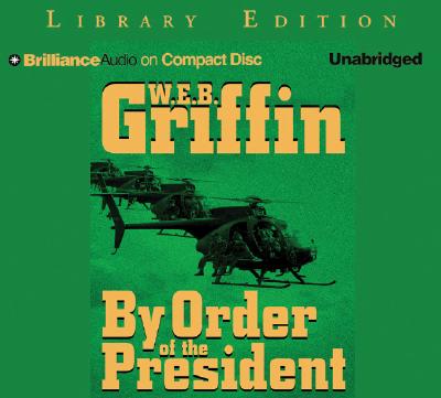 By Order of the President - Griffin, W E B, and Hill, Dick (Read by)