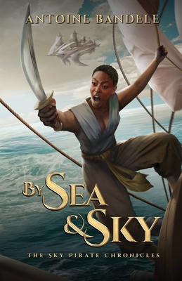 By Sea & Sky: An Esowon Story - Bandele, Antoine, and Brown, Callan (Editor), and McLaren, Fiona (Editor)