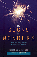 By Signs and Wonders: How the Holy Spirit Grows the Church