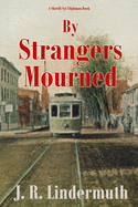 By Strangers Mourned: A Sheriff Syl Tilghman Book