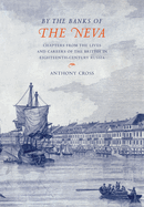 'By the Banks of the Neva': Chapters from the Lives and Careers of the British in Eighteenth-Century Russia