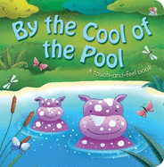 By the Cool of the Pool: Touch and Feel