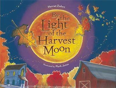 By the Light of the Harvest Moon - Ziefert, Harriet