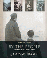 By the People: Combined Edition Plus New Myhistorylab for Us History -- Access Card Package