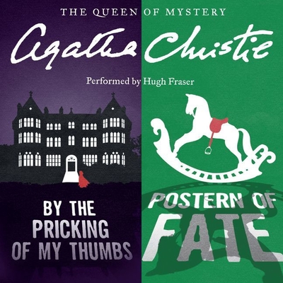 By the Pricking of My Thumbs & Postern of Fate - Christie, Agatha, and Fraser, Hugh, Sir (Read by)