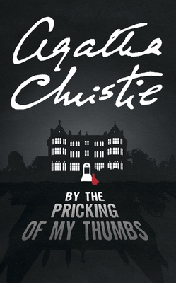 By the Pricking of My Thumbs - Christie, Agatha