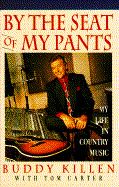 By the Seat of My Pants: My Life in Country Music