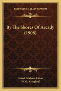 By the Shores of Arcady (1908)