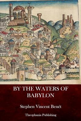 By the Waters of Babylon - Benet, Stephen Vincent