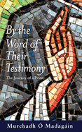 By the Word of Their Testimony: The Journey of a Priest