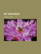 By Violence