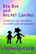 Bye Bye and Rocket Candies: Vignettes from the Magic of a Child's Early Self-Expression