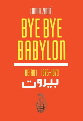 Bye Bye Babylon - Ziad, Lamia