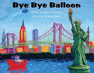 Bye Bye Balloon - SanAngelo, Ryan