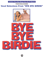 Bye Bye Birdie (Vocal Selections): Piano/Vocal/Chords