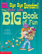 Bye Bye Boredom!: The Girl's Life Big Book of Fun