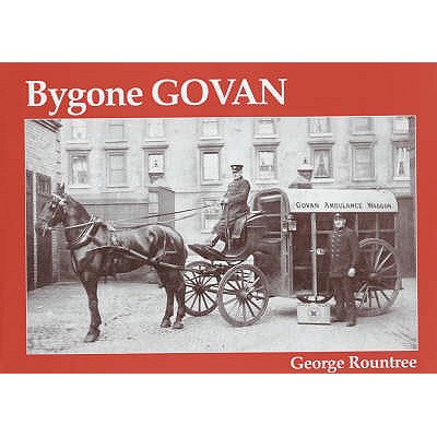 Bygone Govan - Rountree, George