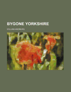 Bygone Yorkshire