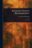 Bygones Worth Remembering