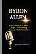 Byron Allen: From Comedian to Media Mogul - A Trailblazing Journey in Entertainment