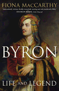 Byron: Life and Legend