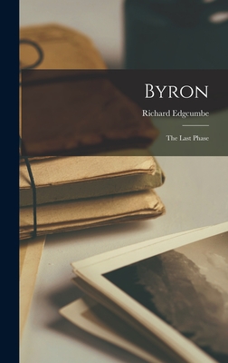 Byron: The Last Phase - Edgcumbe, Richard