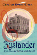 Bystander: A Tale of the End of the World as She Knew It