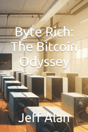Byte Rich: The Bitcoin Odyssey