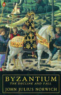 Byzantium #3 the Decline and Fall