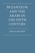 Byzantium and the Arabs in the Fifth Century
