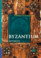 Byzantium from Antiquity to the Renaissance (Perspectives): First Edition