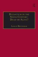 Byzantium in the Ninth Century: Dead or Alive?: Papers from the Thirtieth Spring Symposium of Byzantine Studies, Birmingham, March 1996