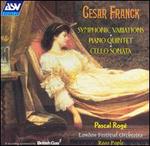 Csar Franck: Symphonic Variations - Christopher Wellington (viola); Members of the London Festival Orchestra; Pascal Rog (piano); Richard Friedman (violin);...