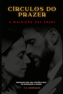 Crculos do Prazer: A Maldio dos Anjos