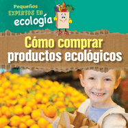 Cmo Comprar Productos Ecolgicos (Ways to Buy Green)