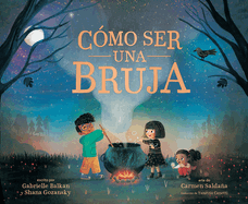 Cmo Ser Una Bruja (How to Be a Witch Spanish Edition)