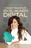 Cmo Triunfar En El Mundo Digital / How to Succeed in the Digital World