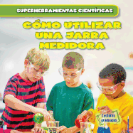 Cmo Utilizar Una Jarra Medidora (Using Measuring Cups)