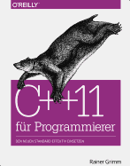 C++11 Fur Programmierer: Den Neuen Standard Effektiv Einsetzen - Grimm, Rainer