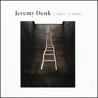 c.1300-c.2000 - Jeremy Denk (piano)