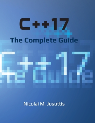 C++17 - The Complete Guide - Josuttis, Nicolai M